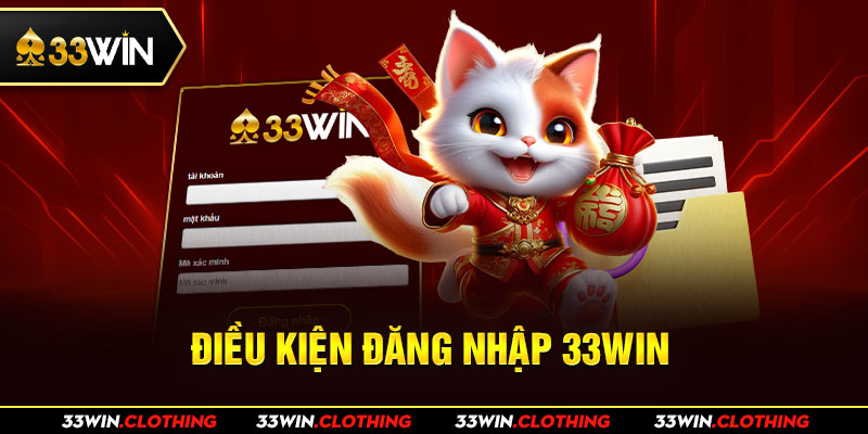 Điều kiện đăng nhập 33WIN